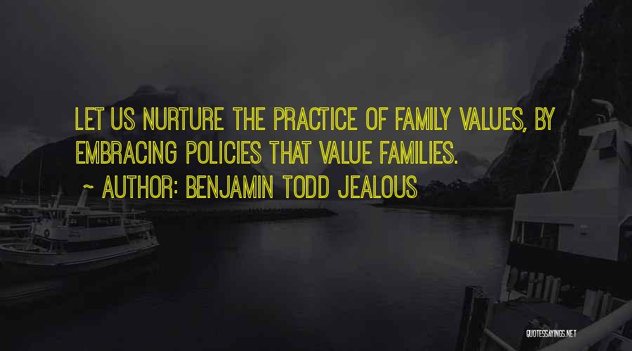 Value Of Family Quotes By Benjamin Todd Jealous