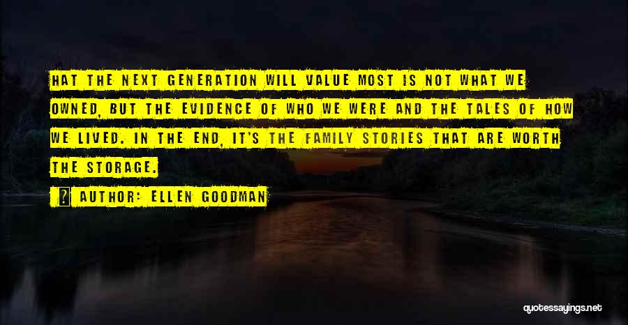 Value Of Family Quotes By Ellen Goodman