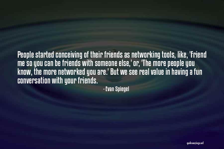 Value Of Friends Quotes By Evan Spiegel