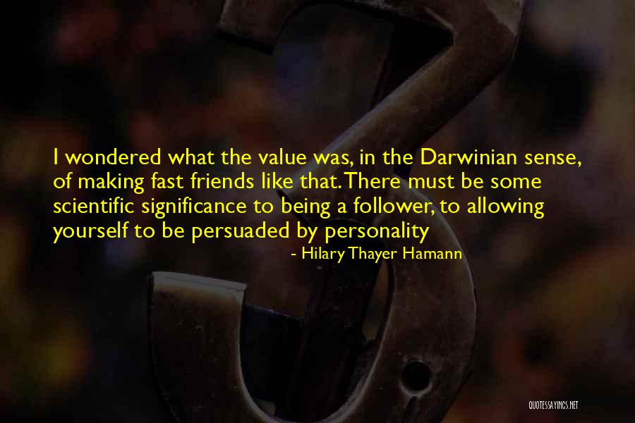 Value Of Friends Quotes By Hilary Thayer Hamann