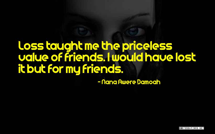 Value Of Friends Quotes By Nana Awere Damoah