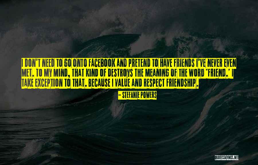 Value Of Friends Quotes By Stefanie Powers