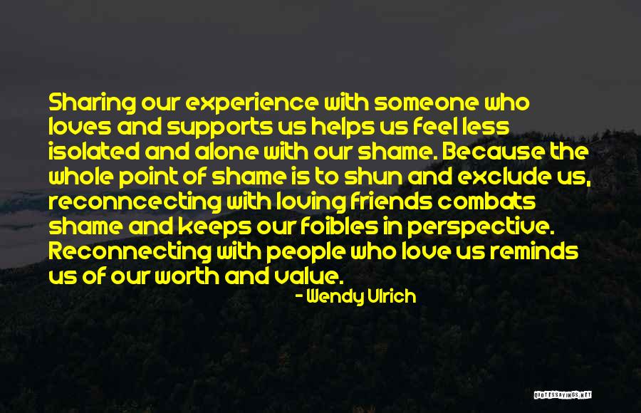 Value Of Friends Quotes By Wendy Ulrich