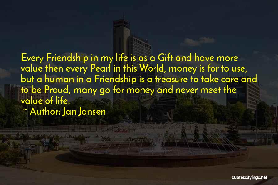 Value Of Friendship Quotes By Jan Jansen