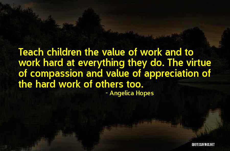 Value Of Hard Work Quotes By Angelica Hopes