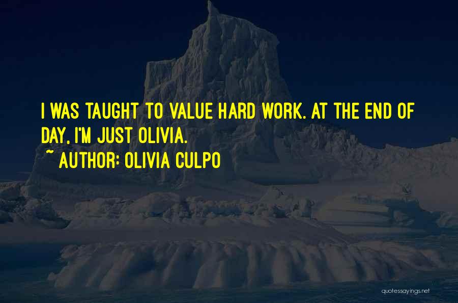 Value Of Hard Work Quotes By Olivia Culpo