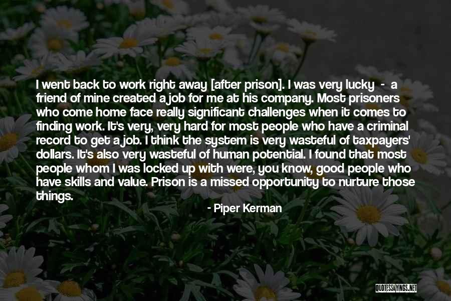 Value Of Hard Work Quotes By Piper Kerman Value Of Hard Work Quotes By Piper Kerman