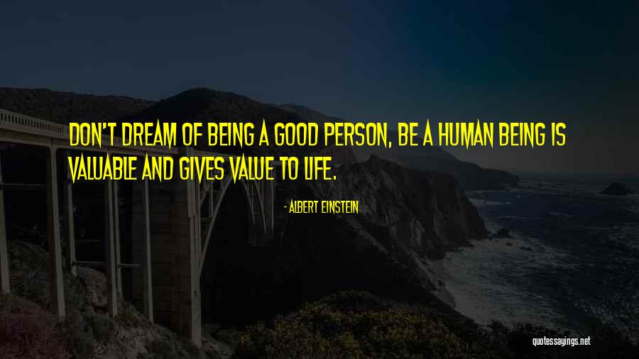 Value Of Human Life Quotes By Albert Einstein