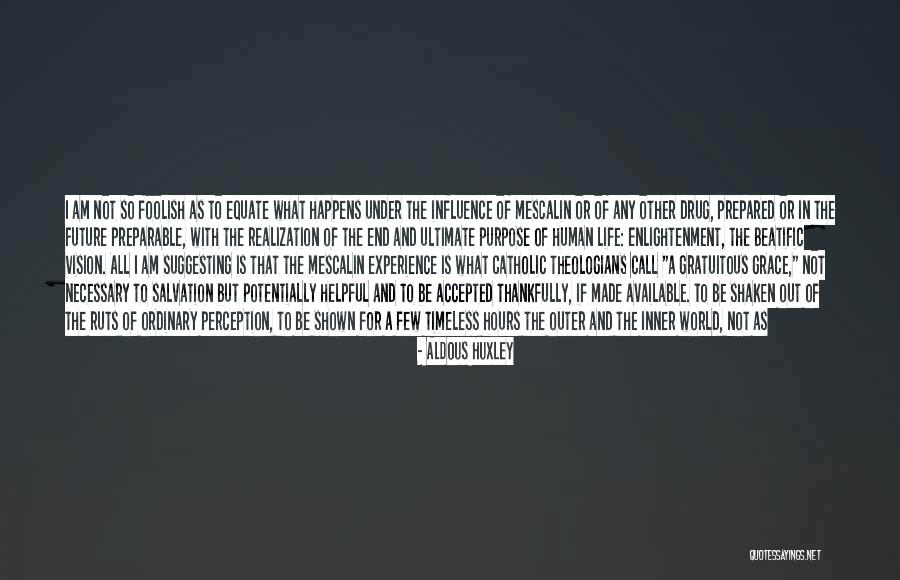 Value Of Human Life Quotes By Aldous Huxley Value Of Human Life Quotes By Aldous Huxley