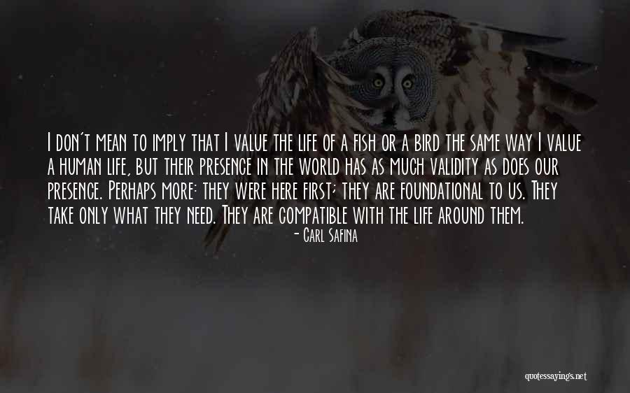 Value Of Human Life Quotes By Carl Safina