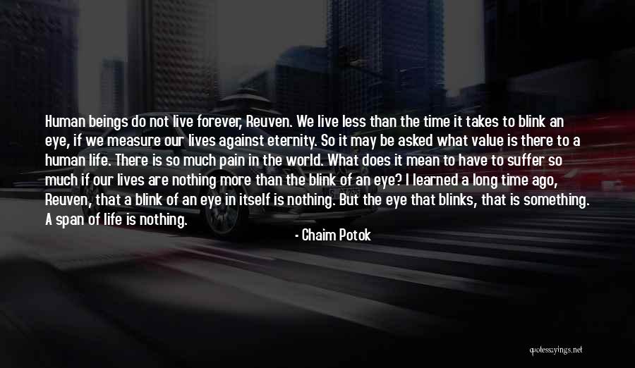 Value Of Human Life Quotes By Chaim Potok Value Of Human Life Quotes By Chaim Potok