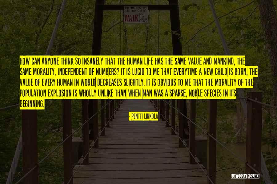 Value Of Human Life Quotes By Pentti Linkola