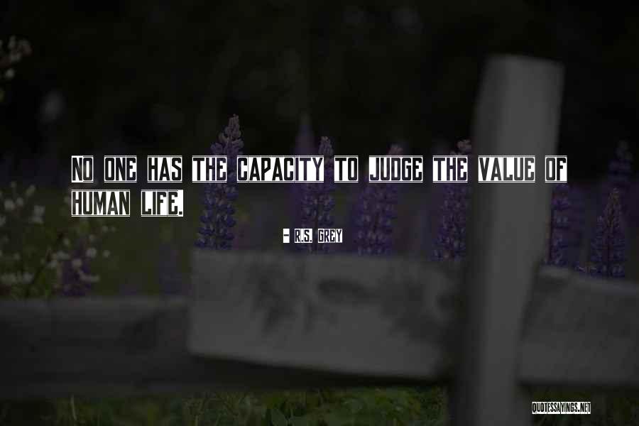 Value Of Human Life Quotes By R.S. Grey Value Of Human Life Quotes By R.S. Grey