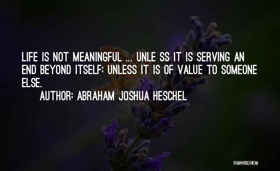 Value Of Life Quotes By Abraham Joshua Heschel