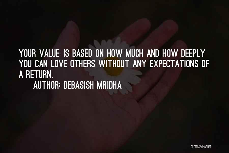 Value Of Love Quotes By Debasish Mridha