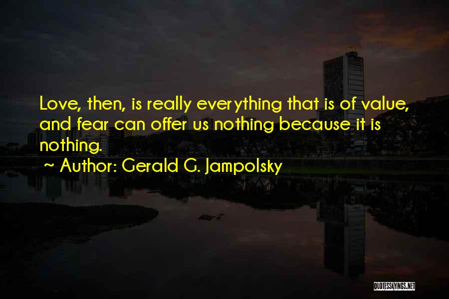 Value Of Love Quotes By Gerald G. Jampolsky