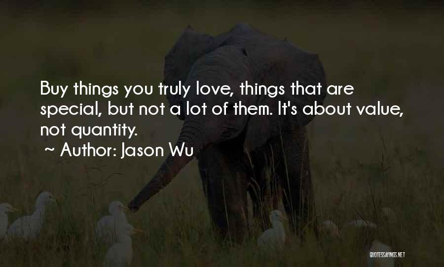 Value Of Love Quotes By Jason Wu