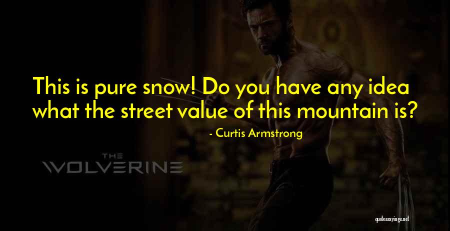 Value Of Money Quotes By Curtis Armstrong Value Of Money Quotes By Curtis Armstrong