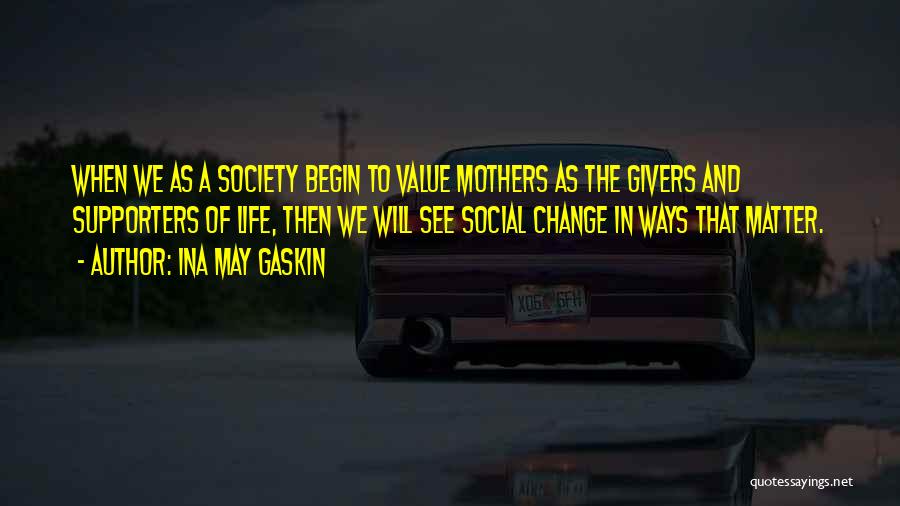 Value Of Mother Quotes By Ina May Gaskin
