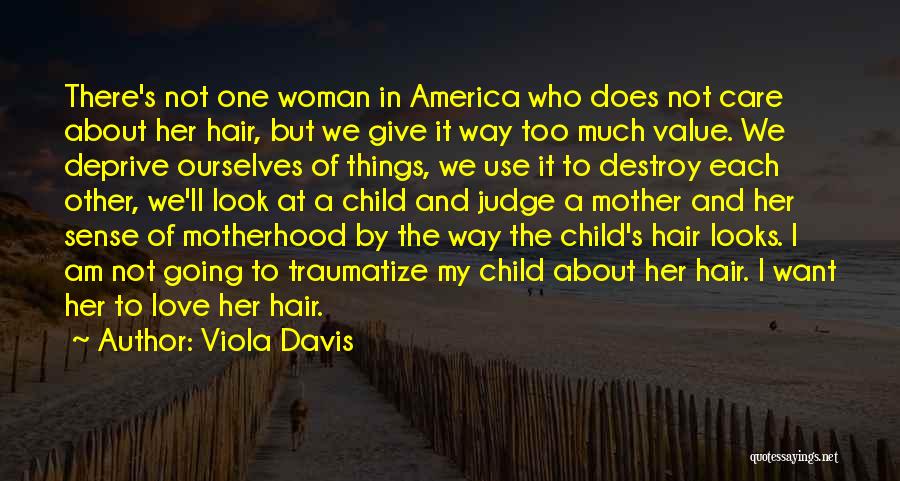 Value Of Mother Quotes By Viola Davis