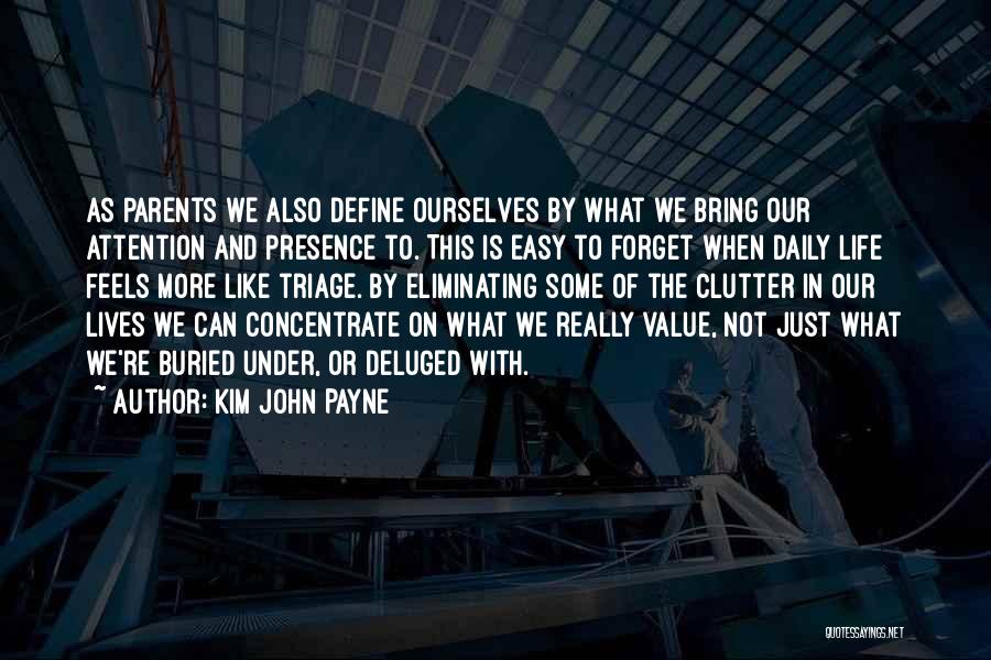 Value Of Parents Quotes By Kim John Payne