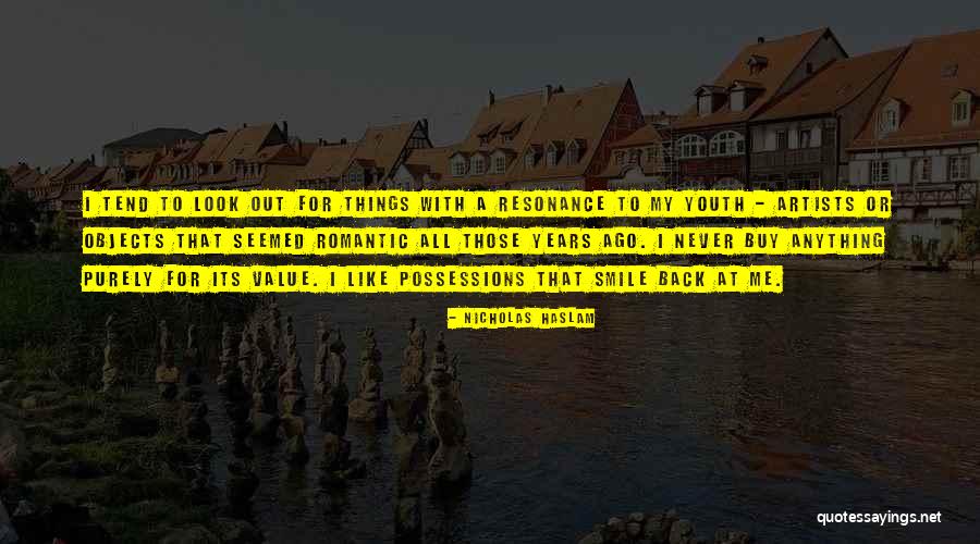 Value Of Possessions Quotes By Nicholas Haslam Value Of Possessions Quotes By Nicholas Haslam