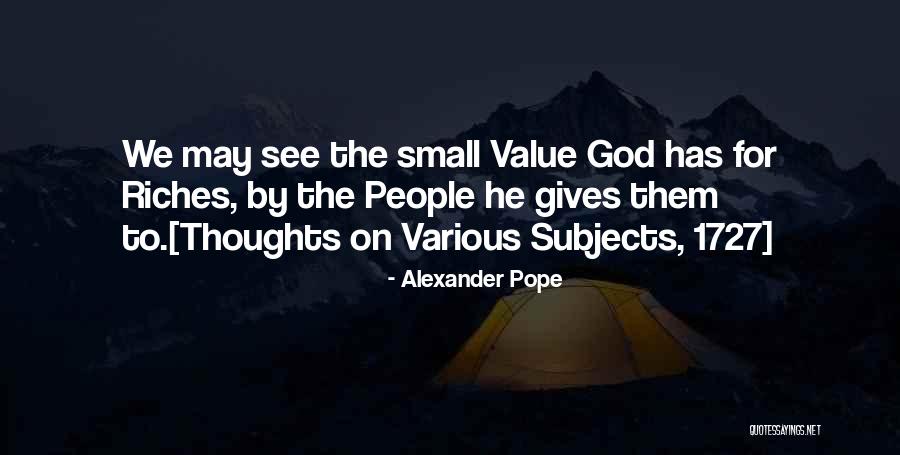 Value Of Small Things Quotes By Alexander Pope