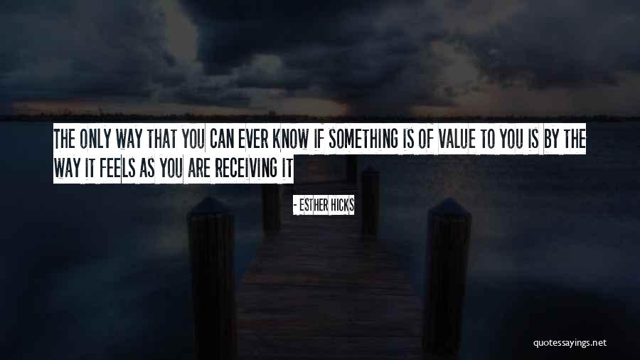 Value Of Something Quotes By Esther Hicks Value Of Something Quotes By Esther Hicks