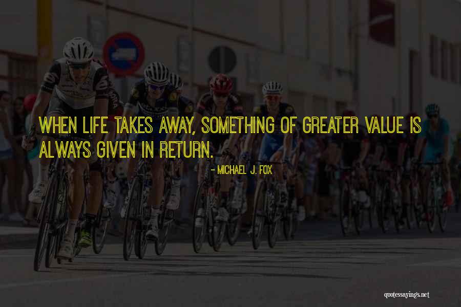 Value Of Something Quotes By Michael J. Fox Value Of Something Quotes By Michael J. Fox