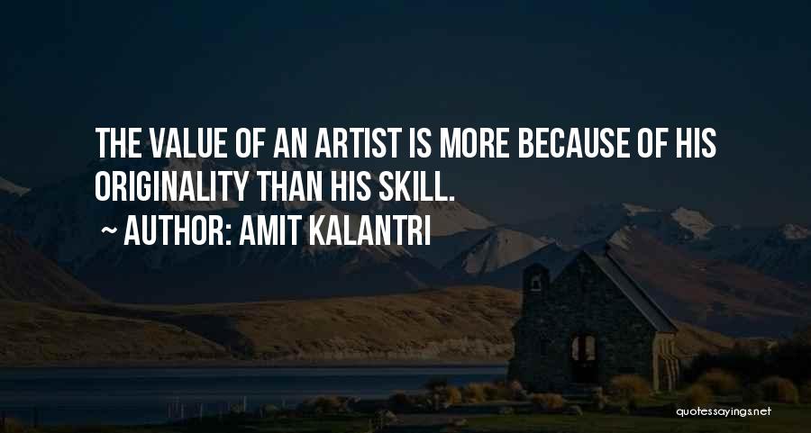 Value Of The Arts Quotes By Amit Kalantri