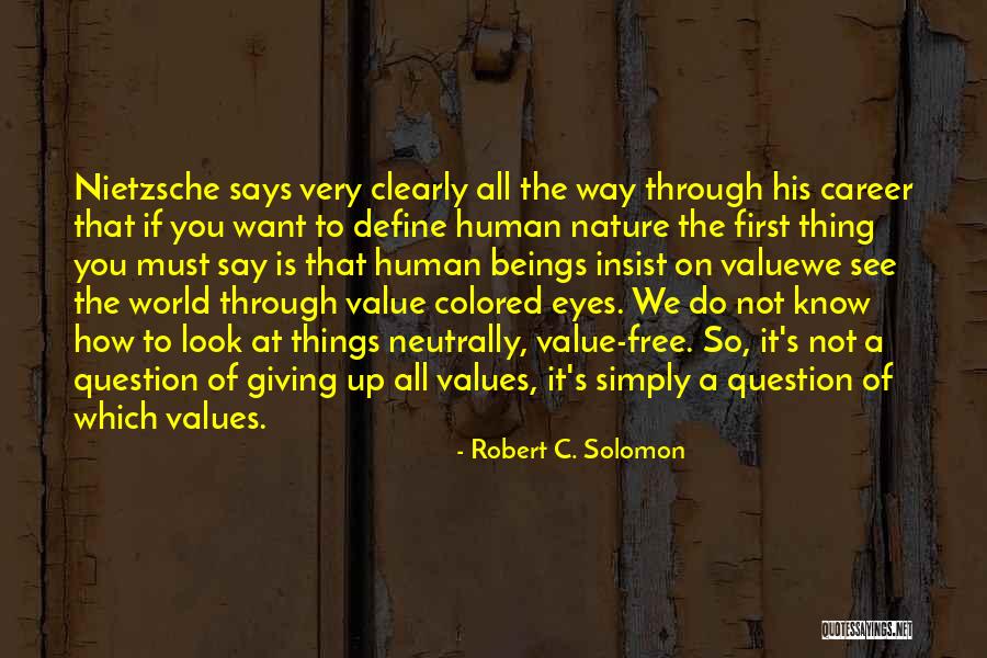 Value Of Things Quotes By Robert C. Solomon