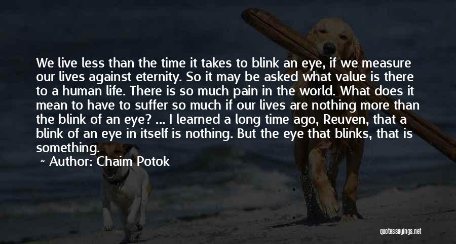 Value Of Time In Our Life Quotes By Chaim Potok