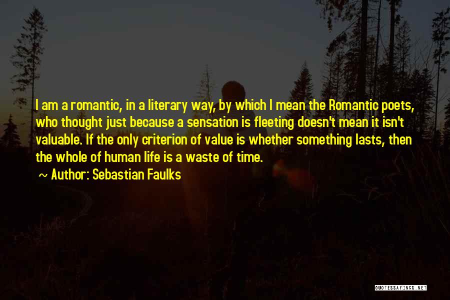 Value Of Time In Our Life Quotes By Sebastian Faulks