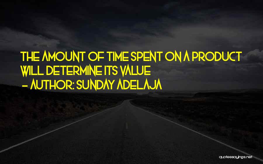 Value Of Time In Our Life Quotes By Sunday Adelaja