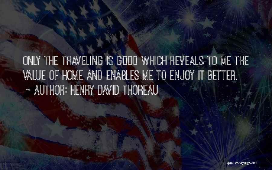 Value Of Travel Quotes By Henry David Thoreau