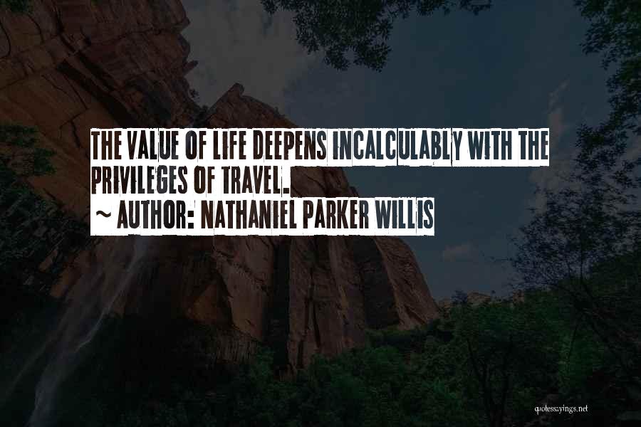 Value Of Travel Quotes By Nathaniel Parker Willis