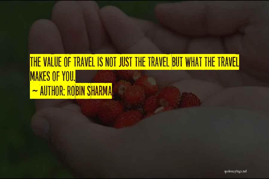 Value Of Travel Quotes By Robin Sharma