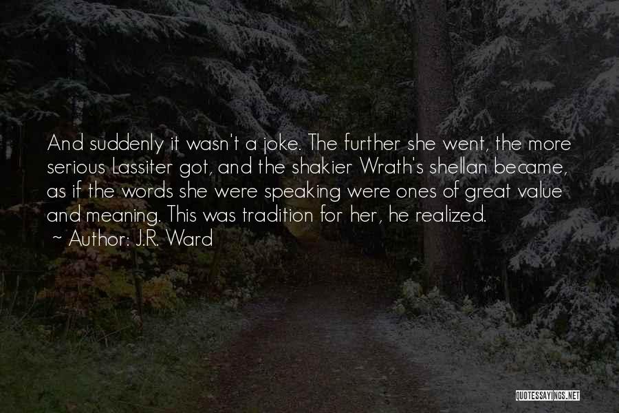 Value Of Words Quotes By J.R. Ward