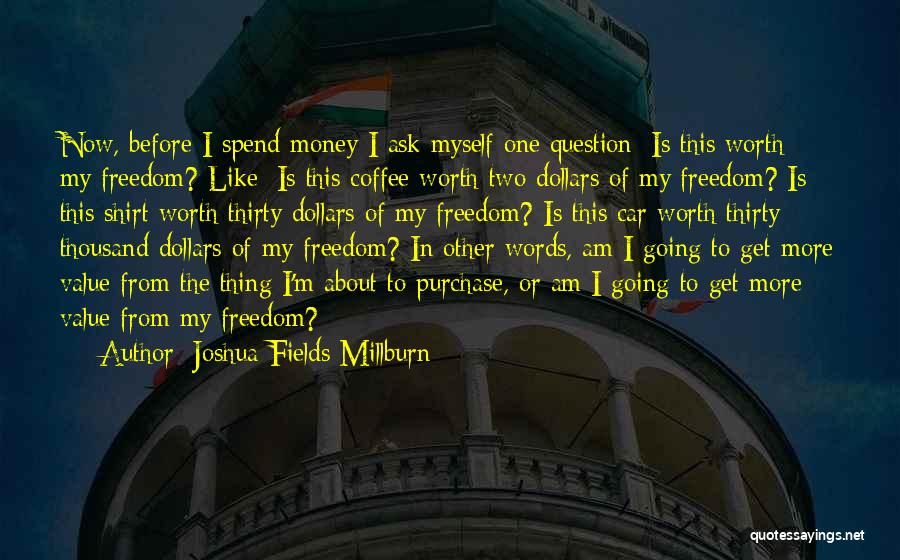 Value Of Words Quotes By Joshua Fields Millburn