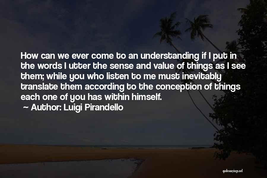 Value Of Words Quotes By Luigi Pirandello