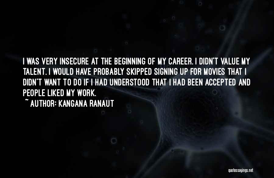 Value Of Work Quotes By Kangana Ranaut