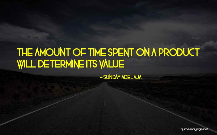 Value Of Work Quotes By Sunday Adelaja