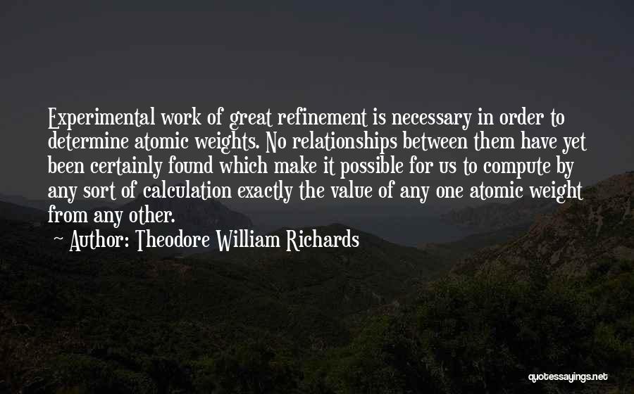 Value Of Work Quotes By Theodore William Richards