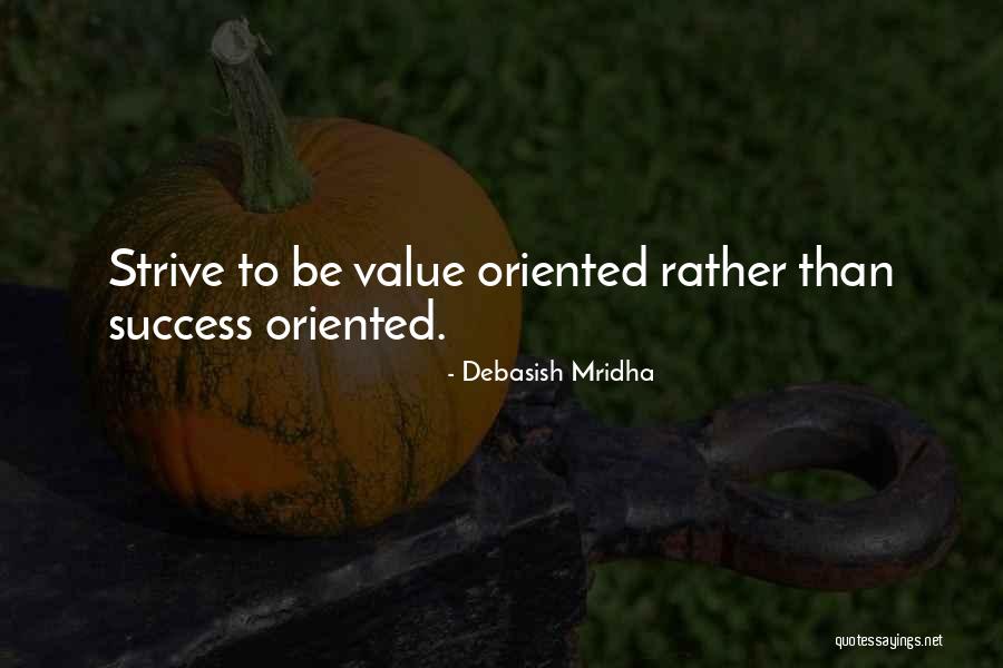 Value Oriented Quotes By Debasish Mridha Value Oriented Quotes By Debasish Mridha