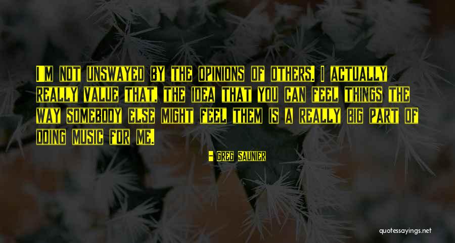 Value Others Opinions Quotes By Greg Saunier Value Others Opinions Quotes By Greg Saunier