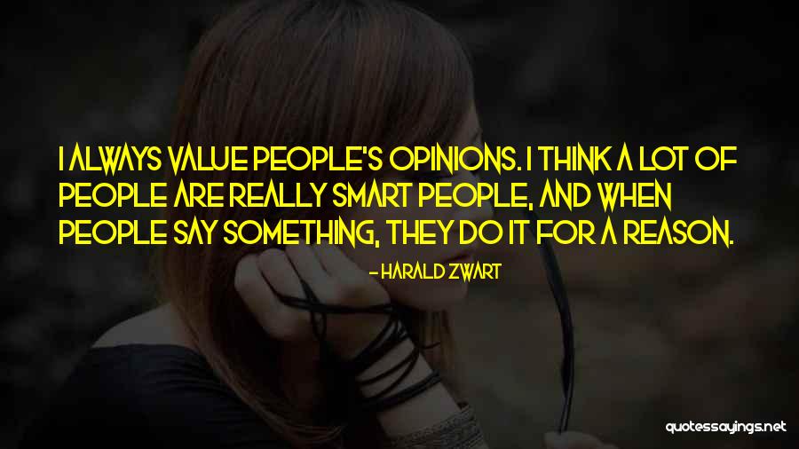 Value Others Opinions Quotes By Harald Zwart Value Others Opinions Quotes By Harald Zwart