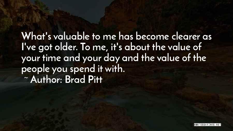 Value People's Time Quotes By Brad Pitt