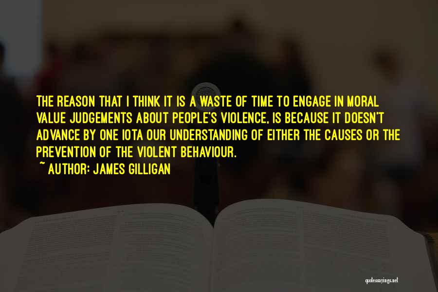 Value People's Time Quotes By James Gilligan