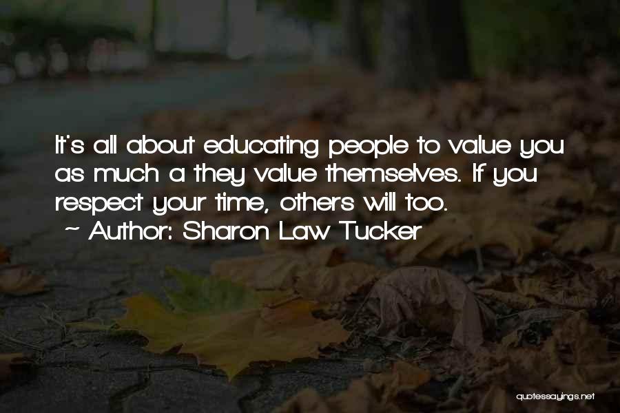 Value People's Time Quotes By Sharon Law Tucker