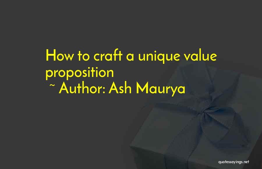 Value Proposition Quotes By Ash Maurya